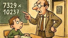 Vtip: Učitel se ptá: Kolik je 7 329 krát 10 237?